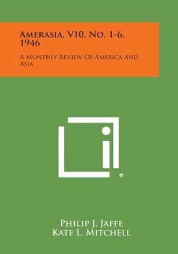 Amerasia, V10, No. 1-6, 1946