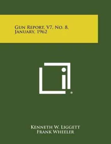 Gun Report, V7, No. 8, January, 1962