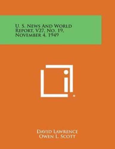 U. S. News and World Report, V27, No. 19, November 4, 1949