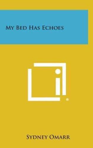 My Bed Has Echoes