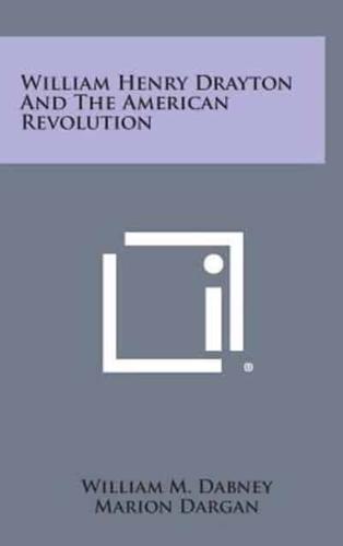 William Henry Drayton and the American Revolution