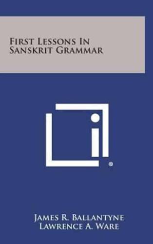 First Lessons in Sanskrit Grammar