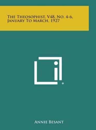 The Theosophist, V48, No. 4-6, January to March, 1927