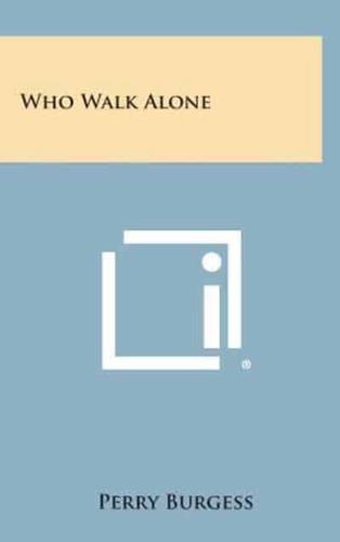 Who Walk Alone