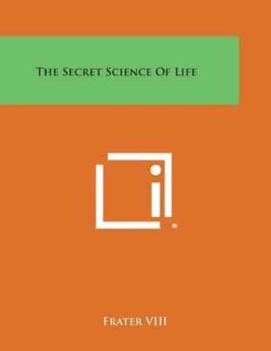 The Secret Science of Life