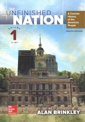 The Unfinished Nation: A Concise History of the American People Volume 1