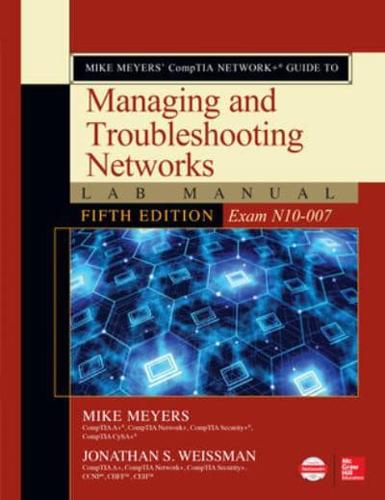 Mike Meyers' CompTIA Network+ Guide to Managing and Troubleshooting Networks Lab Manual