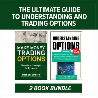 The Ultimate Guide to Understanding and Trading Options