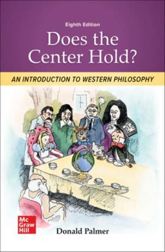 Loose Leaf for Does the Center Hold? An Introduction to Western Philosophy