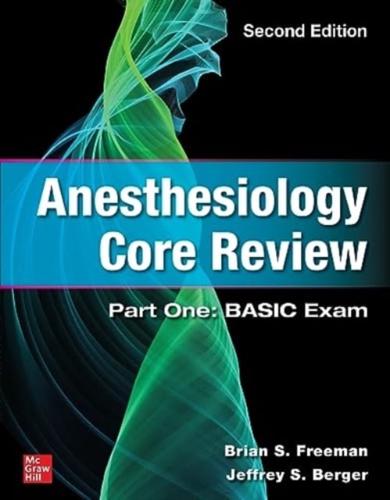Anesthesiology Core Review. Part 1 Basic Exam