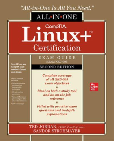 CompTIA Linux+ Certification All-in-One Exam Guide. Exam XK0-005