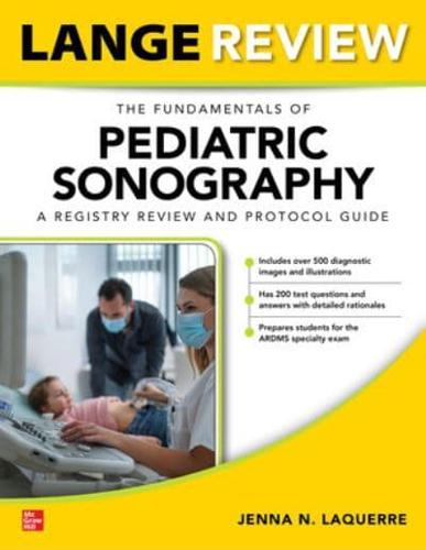 Lange Review. The Fundamentals of Pediatric Sonography