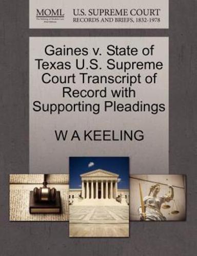 Gaines v. State of Texas U.S. Supreme Court Transcript of Record with Supporting Pleadings