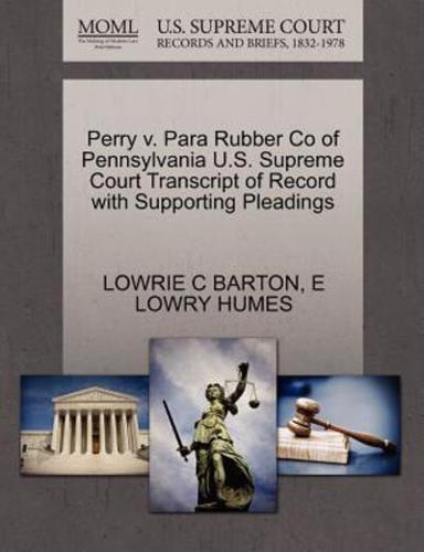 Perry v. Para Rubber Co of Pennsylvania U.S. Supreme Court Transcript of Record with Supporting Pleadings