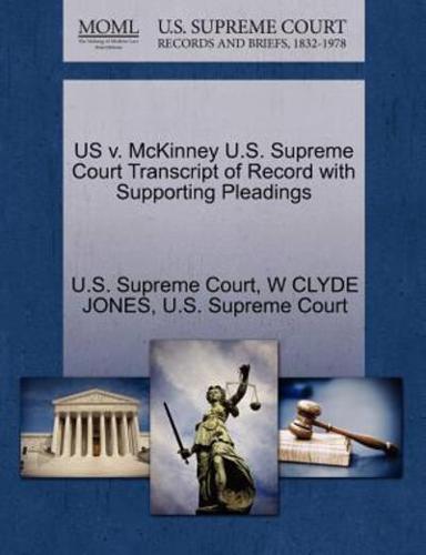 US v. McKinney U.S. Supreme Court Transcript of Record with Supporting Pleadings