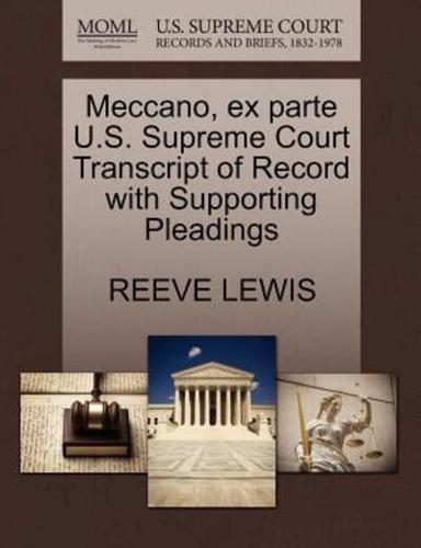 Meccano, ex parte U.S. Supreme Court Transcript of Record with Supporting Pleadings