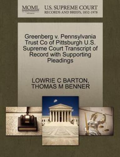 Greenberg v. Pennsylvania Trust Co of Pittsburgh U.S. Supreme Court Transcript of Record with Supporting Pleadings