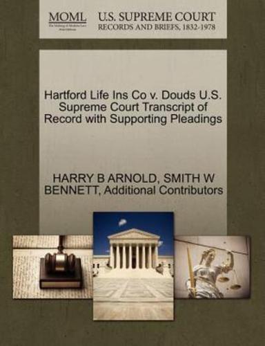 Hartford Life Ins Co v. Douds U.S. Supreme Court Transcript of Record with Supporting Pleadings