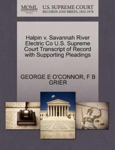 Halpin v. Savannah River Electric Co U.S. Supreme Court Transcript of Record with Supporting Pleadings