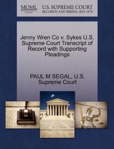 Jenny Wren Co v. Sykes U.S. Supreme Court Transcript of Record with Supporting Pleadings