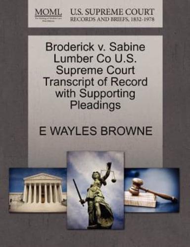 Broderick v. Sabine Lumber Co U.S. Supreme Court Transcript of Record with Supporting Pleadings