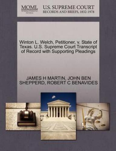 Winton L. Welch, Petitioner, v. State of Texas. U.S. Supreme Court Transcript of Record with Supporting Pleadings