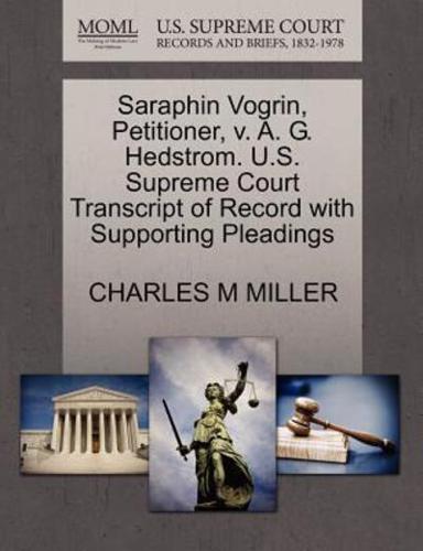 Saraphin Vogrin, Petitioner, v. A. G. Hedstrom. U.S. Supreme Court Transcript of Record with Supporting Pleadings