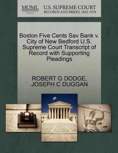 Boston Five Cents Sav Bank v. City of New Bedford U.S. Supreme Court Transcript of Record with Supporting Pleadings