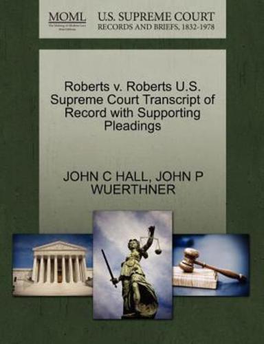 Roberts v. Roberts U.S. Supreme Court Transcript of Record with Supporting Pleadings