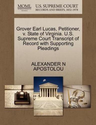 Grover Earl Lucas, Petitioner, v. State of Virginia. U.S. Supreme Court Transcript of Record with Supporting Pleadings