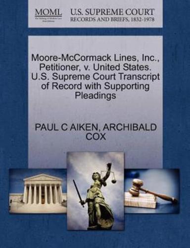 Moore-McCormack Lines, Inc., Petitioner, v. United States. U.S. Supreme Court Transcript of Record with Supporting Pleadings