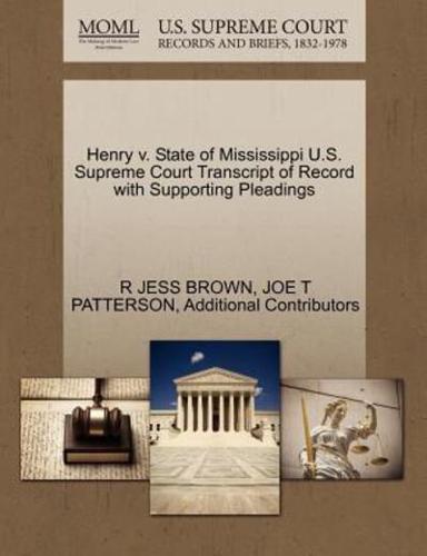 Henry v. State of Mississippi U.S. Supreme Court Transcript of Record with Supporting Pleadings