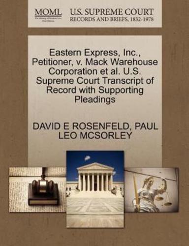 Eastern Express, Inc., Petitioner, v. Mack Warehouse Corporation et al. U.S. Supreme Court Transcript of Record with Supporting Pleadings