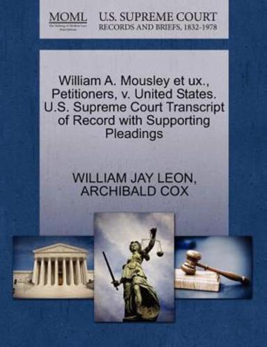 William A. Mousley et ux., Petitioners, v. United States. U.S. Supreme Court Transcript of Record with Supporting Pleadings