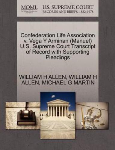 Confederation Life Association v. Vega Y Arminan (Manuel) U.S. Supreme Court Transcript of Record with Supporting Pleadings