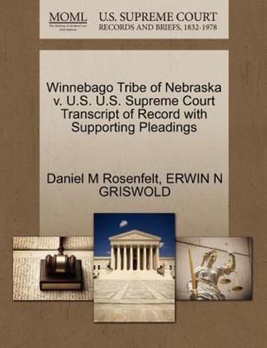 Winnebago Tribe of Nebraska v. U.S. U.S. Supreme Court Transcript of Record with Supporting Pleadings