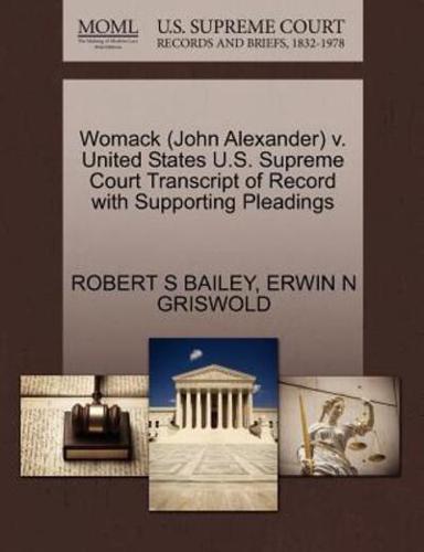 Womack (John Alexander) v. United States U.S. Supreme Court Transcript of Record with Supporting Pleadings