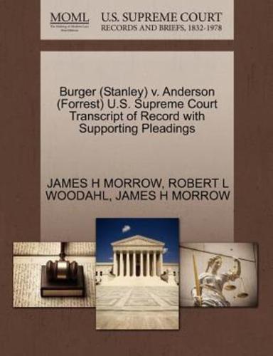 Burger (Stanley) v. Anderson (Forrest) U.S. Supreme Court Transcript of Record with Supporting Pleadings