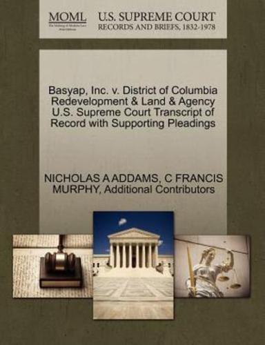 Basyap, Inc. v. District of Columbia Redevelopment & Land & Agency U.S. Supreme Court Transcript of Record with Supporting Pleadings