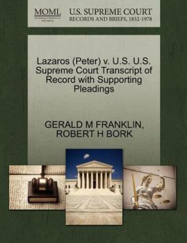 Lazaros (Peter) v. U.S. U.S. Supreme Court Transcript of Record with Supporting Pleadings