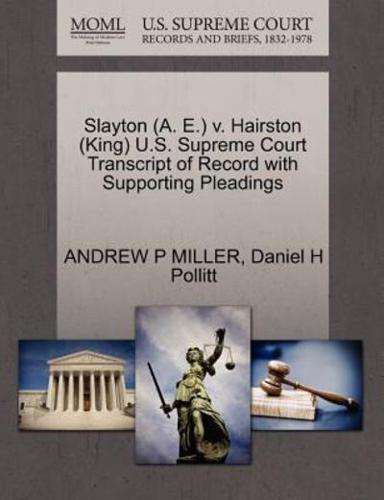 Slayton (A. E.) v. Hairston (King) U.S. Supreme Court Transcript of Record with Supporting Pleadings