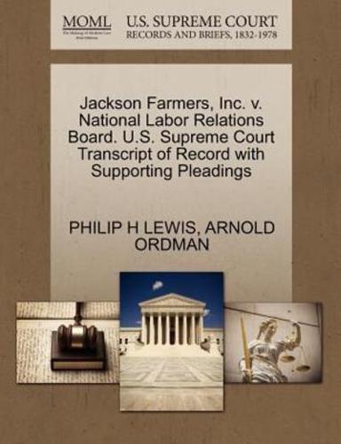 Jackson Farmers, Inc. v. National Labor Relations Board. U.S. Supreme Court Transcript of Record with Supporting Pleadings