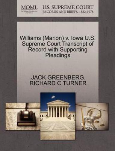 Williams (Marion) v. Iowa U.S. Supreme Court Transcript of Record with Supporting Pleadings