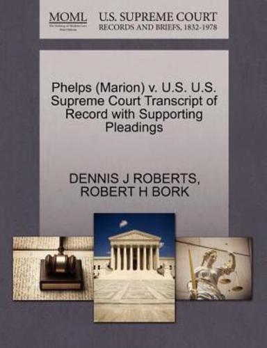 Phelps (Marion) v. U.S. U.S. Supreme Court Transcript of Record with Supporting Pleadings