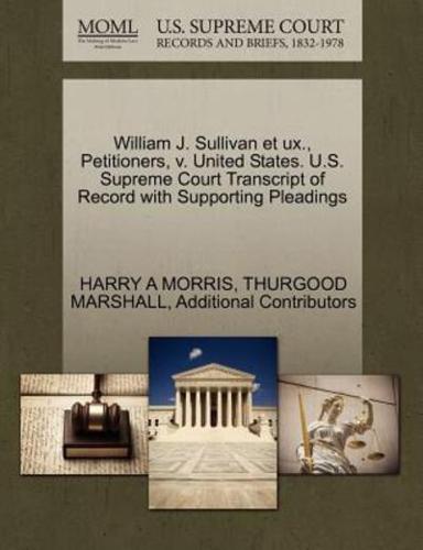 William J. Sullivan et ux., Petitioners, v. United States. U.S. Supreme Court Transcript of Record with Supporting Pleadings