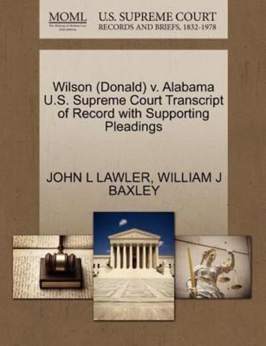 Wilson (Donald) v. Alabama U.S. Supreme Court Transcript of Record with Supporting Pleadings