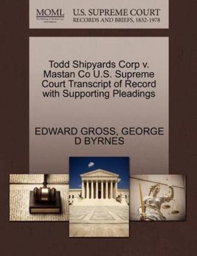 Todd Shipyards Corp v. Mastan Co U.S. Supreme Court Transcript of Record with Supporting Pleadings