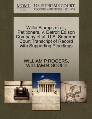 Willie Stamps et al., Petitioners, v. Detroit Edison Company et al. U.S. Supreme Court Transcript of Record with Supporting Pleadings