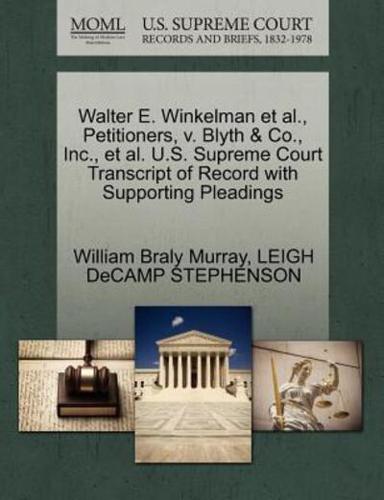 Walter E. Winkelman et al., Petitioners, v. Blyth & Co., Inc., et al. U.S. Supreme Court Transcript of Record with Supporting Pleadings