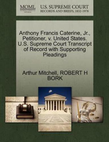 Anthony Francis Caterine, Jr., Petitioner, v. United States. U.S. Supreme Court Transcript of Record with Supporting Pleadings